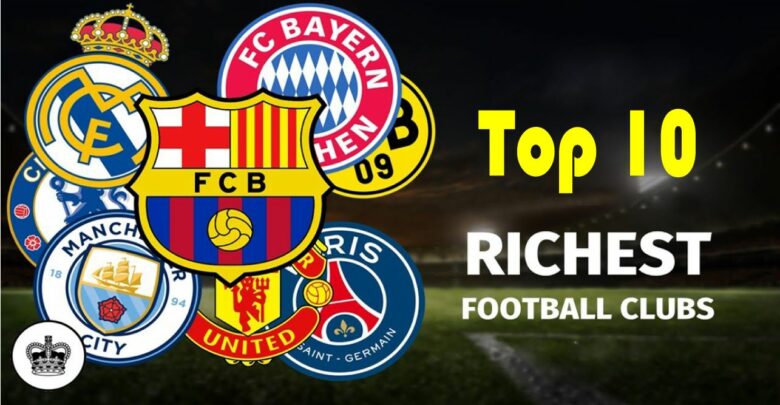 Top 10 Richest Football Club