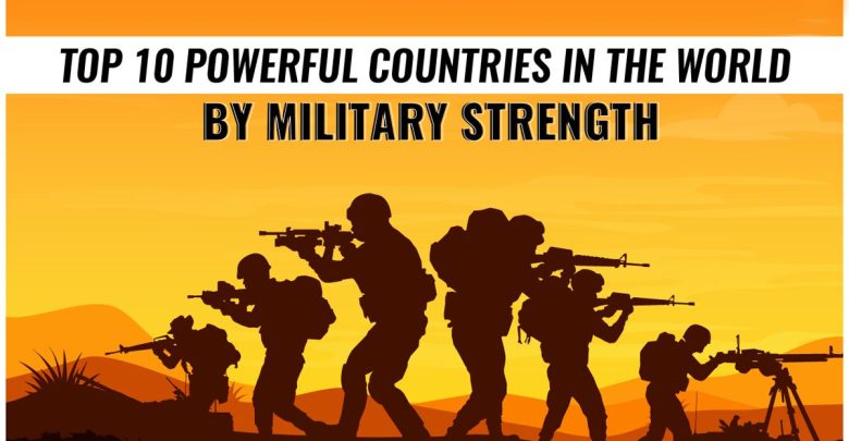 Powerful Country in the World by Military