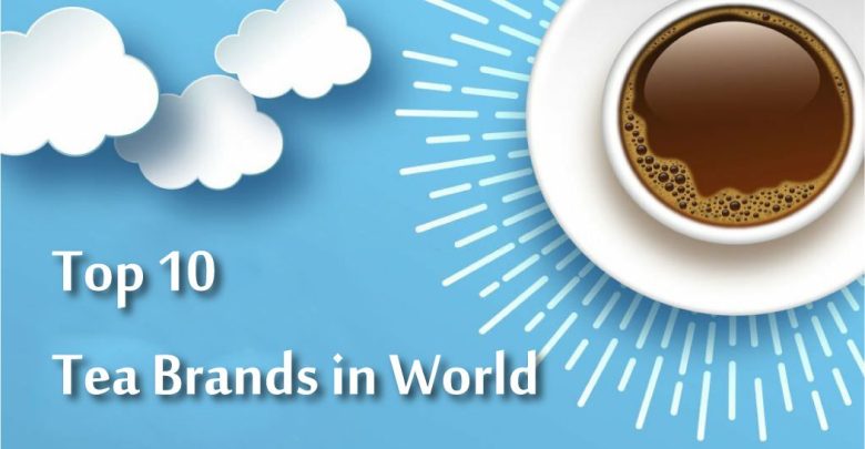 Top 10 Tea Brands in World