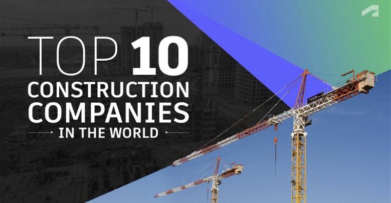 Top 10 Construction Companies in the World