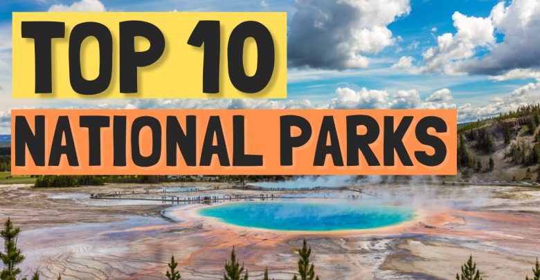 Top 10 National Parks in the World