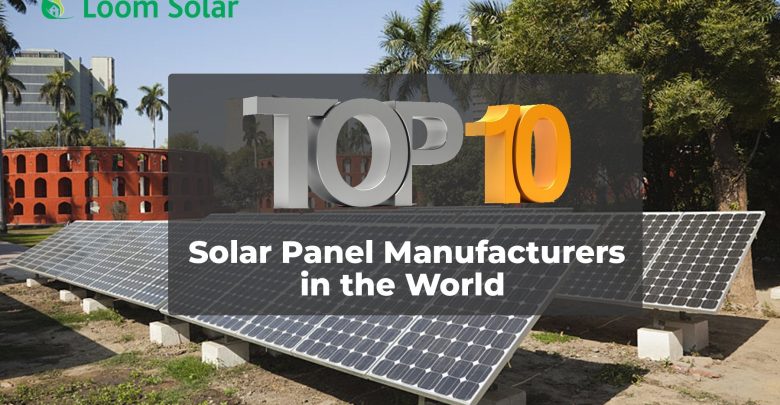 Top 10 Solar Panel Manufacturers in the World